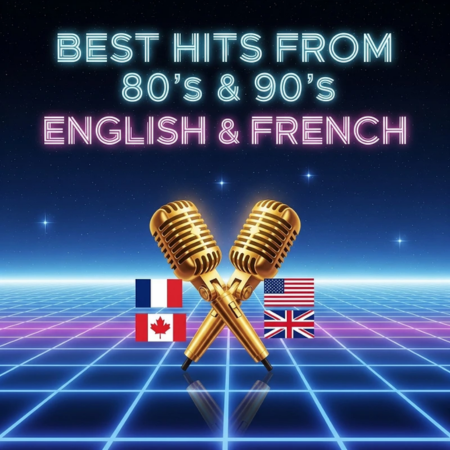 Best Hits From 80’s & 90’s En & Fr